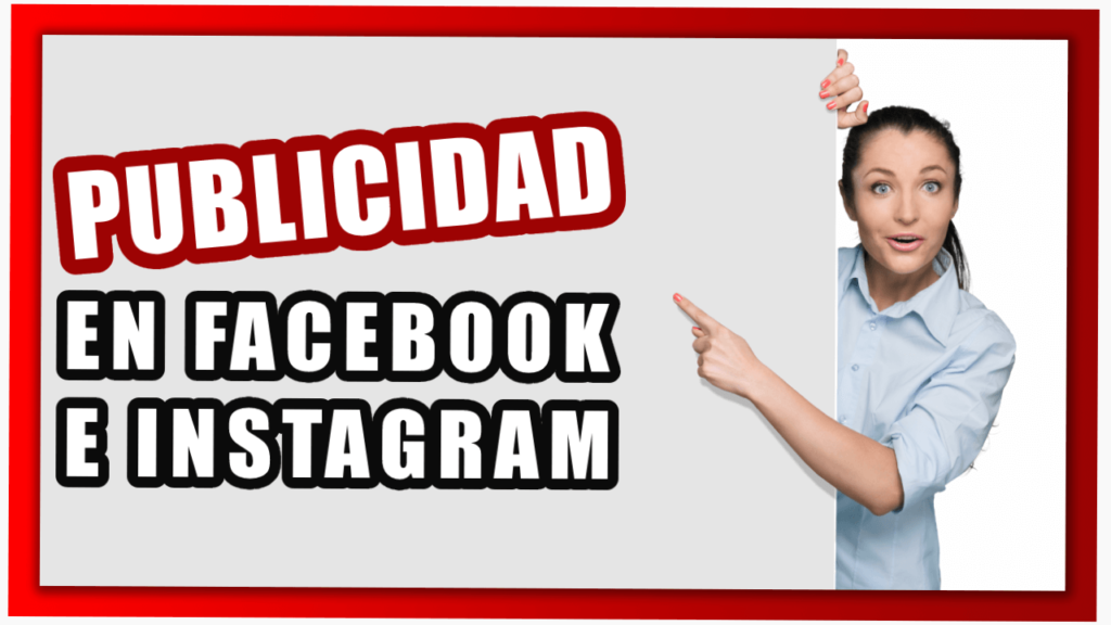 como hacer publicidad en facebook e instagram